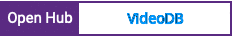 Open Hub project report for VideoDB
